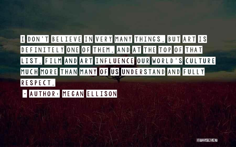 Art And Culture Quotes By Megan Ellison