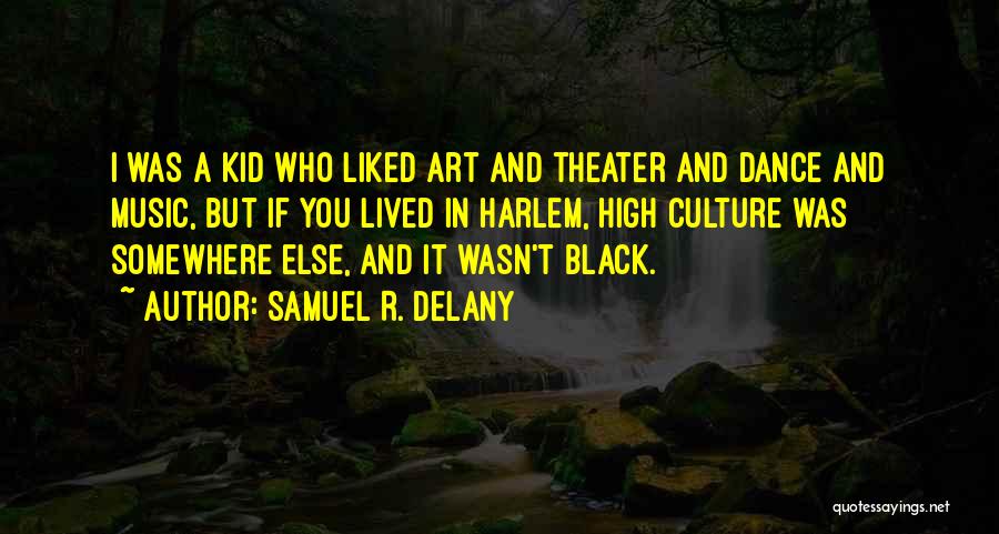 Art And Culture Quotes By Samuel R. Delany