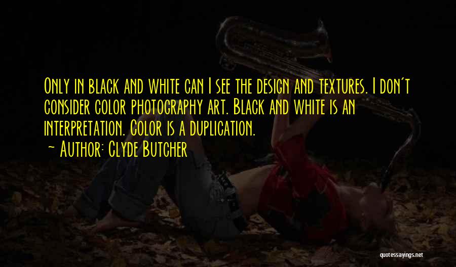 Art And Design Quotes By Clyde Butcher