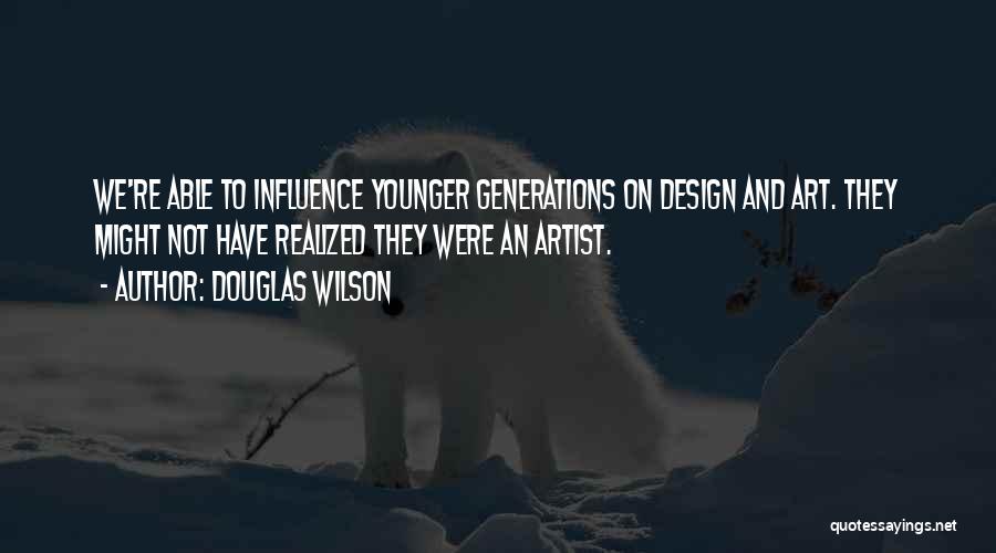 Art And Design Quotes By Douglas Wilson