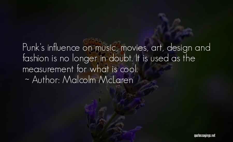 Art And Design Quotes By Malcolm McLaren