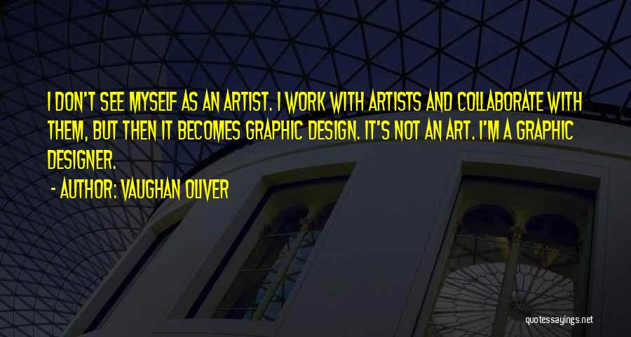 Art And Design Quotes By Vaughan Oliver