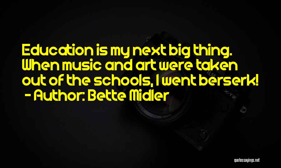 Art And Education Quotes By Bette Midler