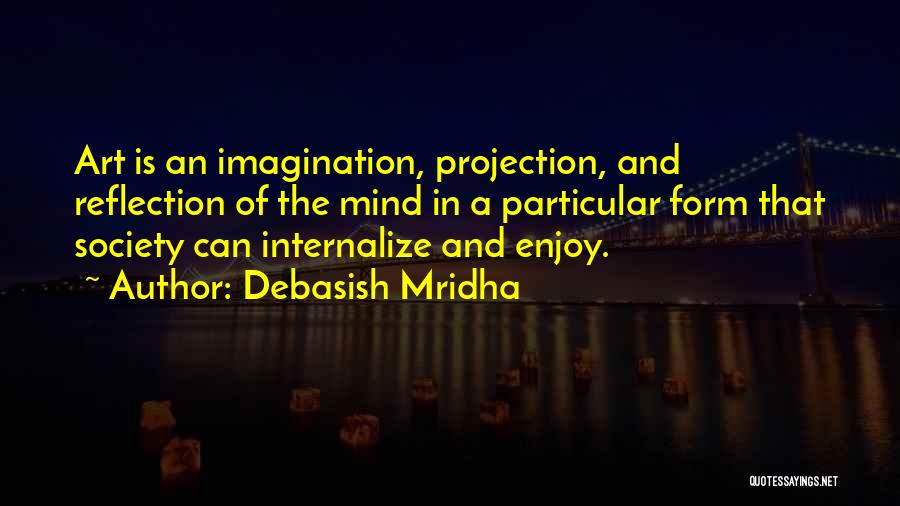 Art And Education Quotes By Debasish Mridha