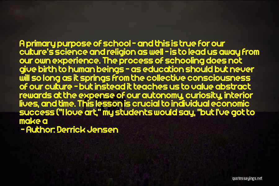 Art And Education Quotes By Derrick Jensen