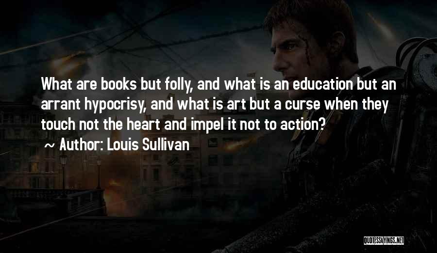 Art And Education Quotes By Louis Sullivan