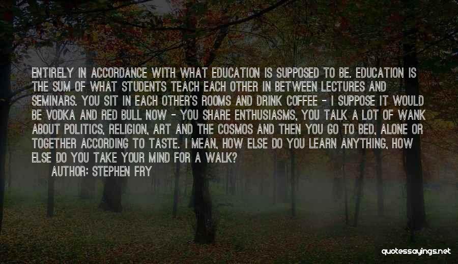 Art And Education Quotes By Stephen Fry