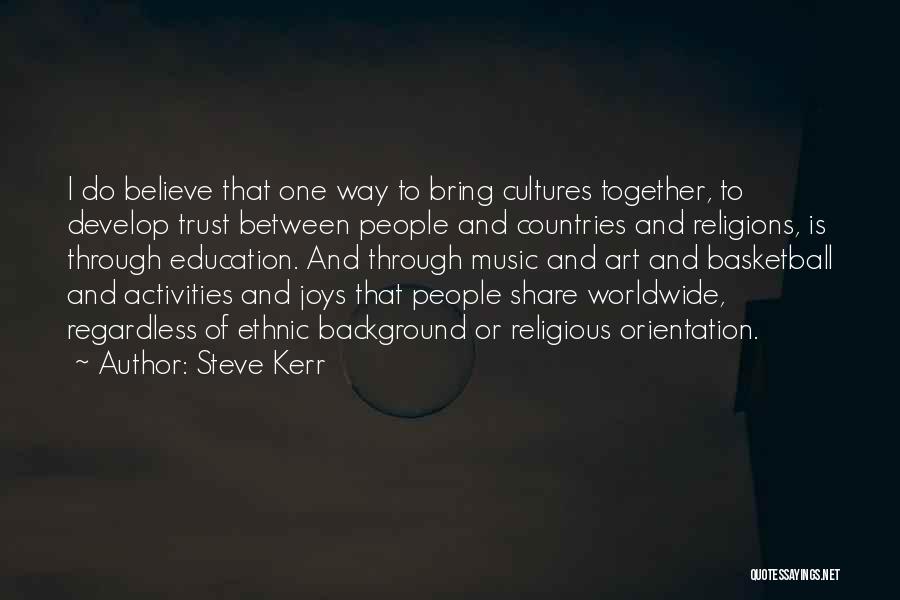 Art And Education Quotes By Steve Kerr