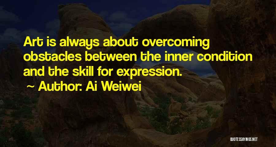 Art And Expression Quotes By Ai Weiwei