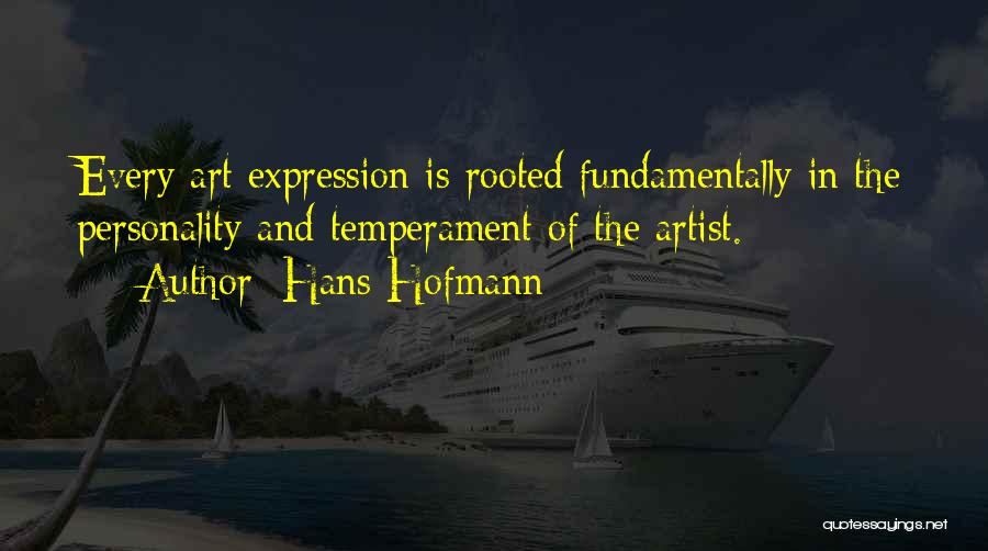 Art And Expression Quotes By Hans Hofmann