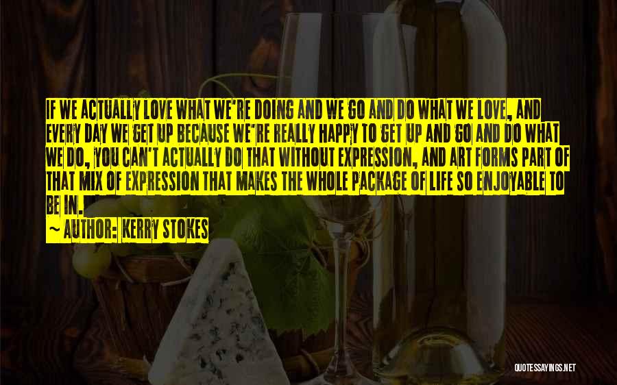 Art And Expression Quotes By Kerry Stokes