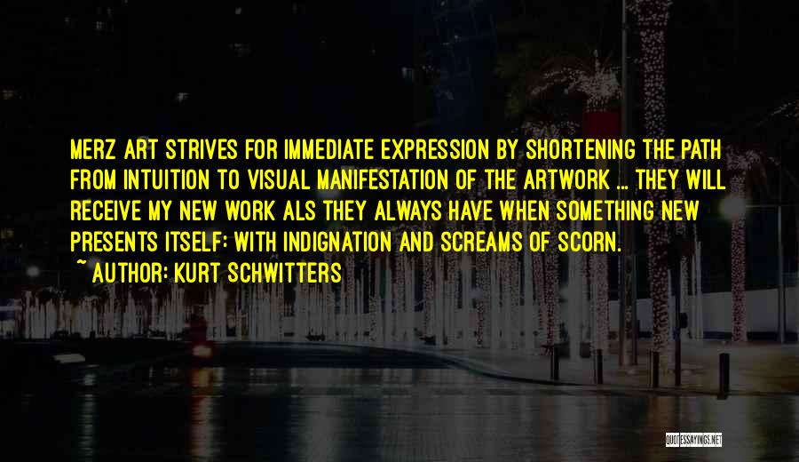Art And Expression Quotes By Kurt Schwitters
