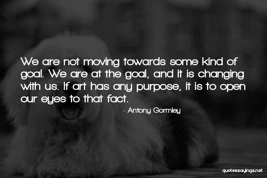 Art And Eyes Quotes By Antony Gormley Art And Eyes Quotes By Antony Gormley