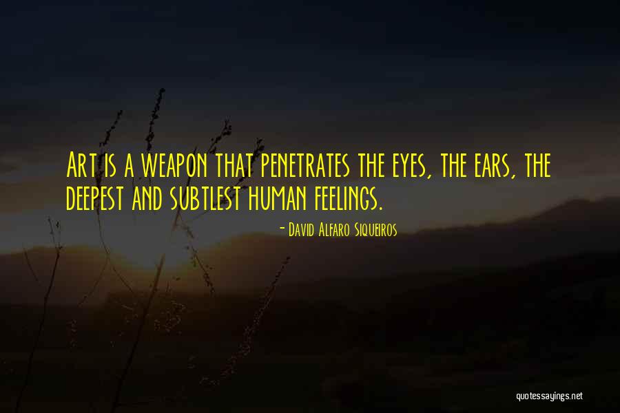 Art And Eyes Quotes By David Alfaro Siqueiros Art And Eyes Quotes By David Alfaro Siqueiros