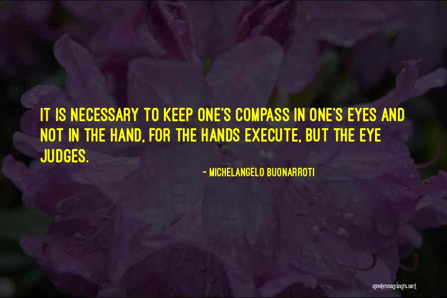 Art And Eyes Quotes By Michelangelo Buonarroti Art And Eyes Quotes By Michelangelo Buonarroti