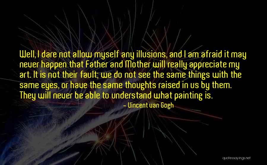 Art And Eyes Quotes By Vincent Van Gogh Art And Eyes Quotes By Vincent Van Gogh