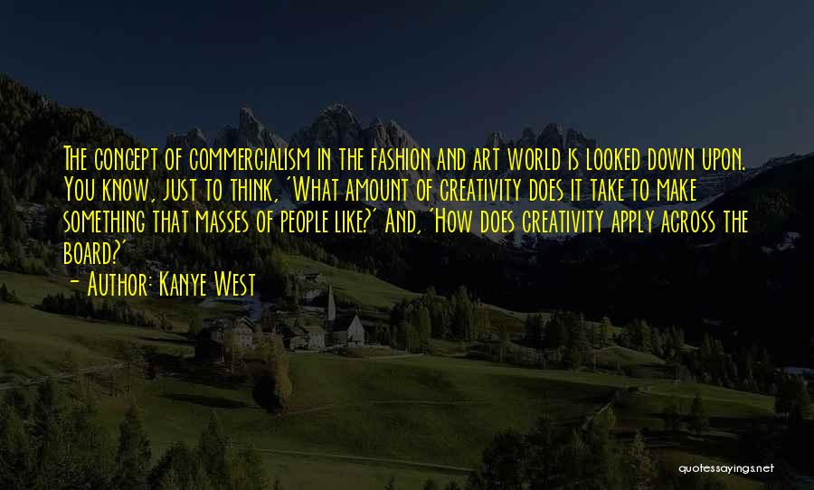 Art And Fashion Quotes By Kanye West
