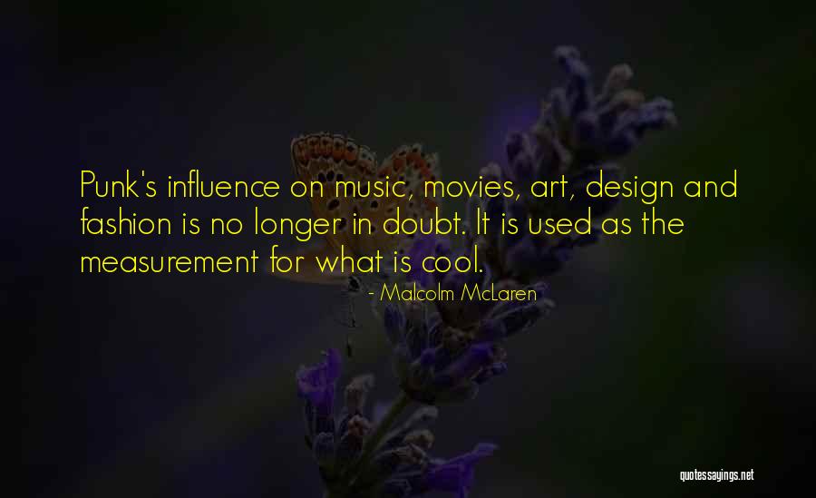 Art And Fashion Quotes By Malcolm McLaren