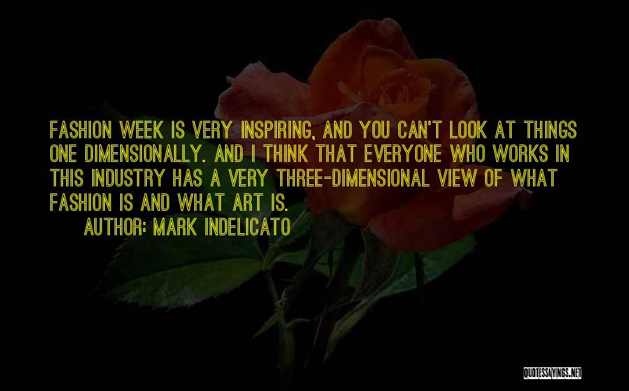 Art And Fashion Quotes By Mark Indelicato