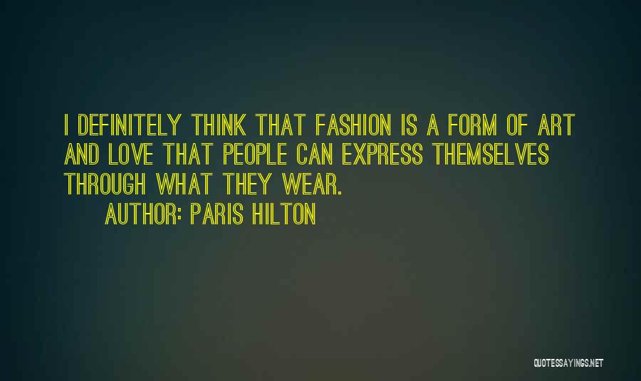 Art And Fashion Quotes By Paris Hilton