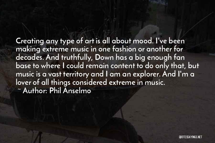 Art And Fashion Quotes By Phil Anselmo