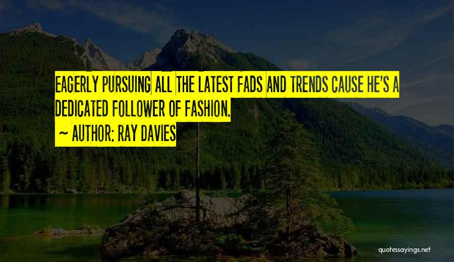 Art And Fashion Quotes By Ray Davies