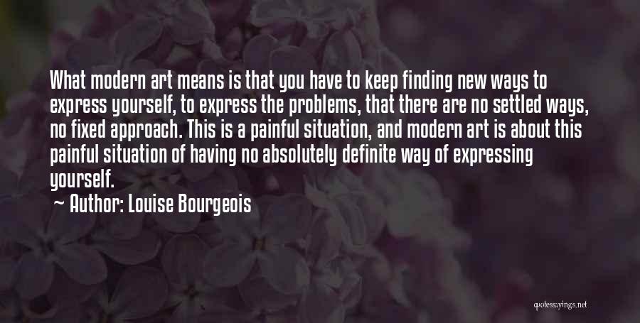 Art And Finding Yourself Quotes By Louise Bourgeois