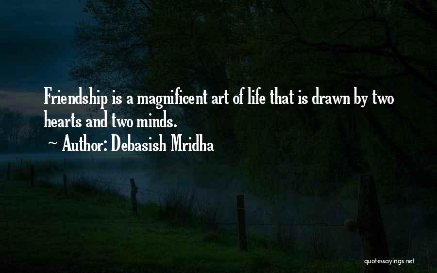 Art And Friendship Quotes By Debasish Mridha