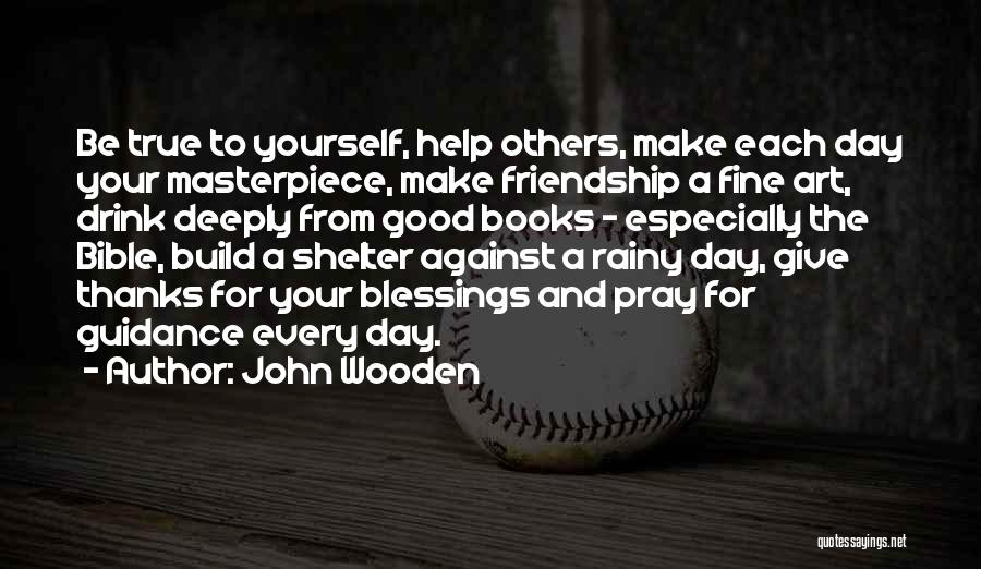 Art And Friendship Quotes By John Wooden