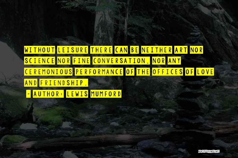 Art And Friendship Quotes By Lewis Mumford