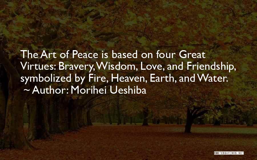 Art And Friendship Quotes By Morihei Ueshiba