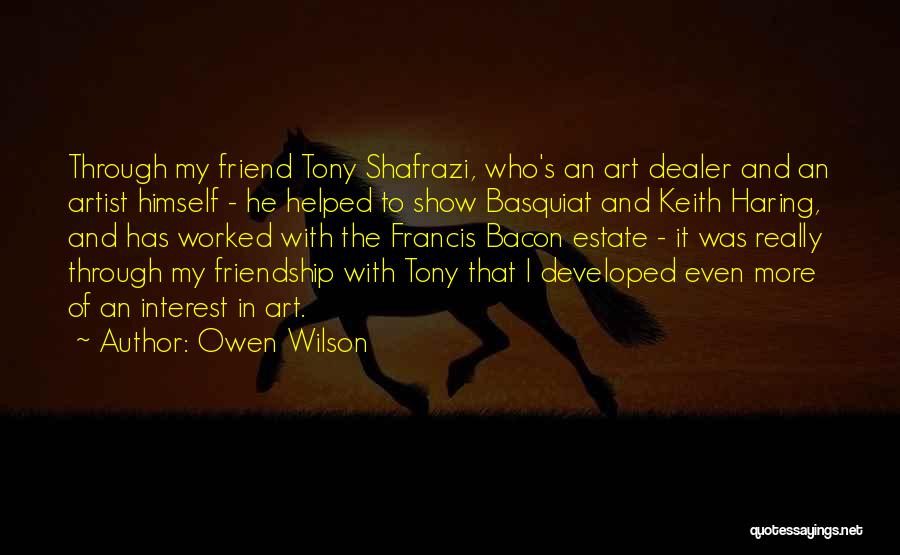 Art And Friendship Quotes By Owen Wilson