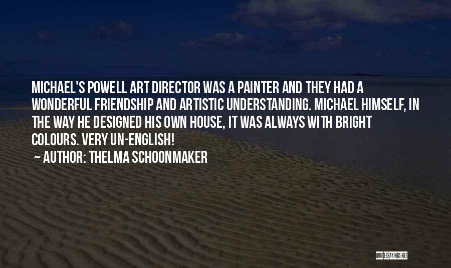 Art And Friendship Quotes By Thelma Schoonmaker