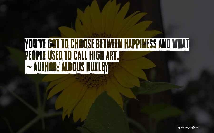 Art And Happiness Quotes By Aldous Huxley