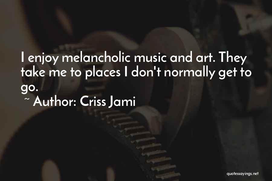 Art And Happiness Quotes By Criss Jami