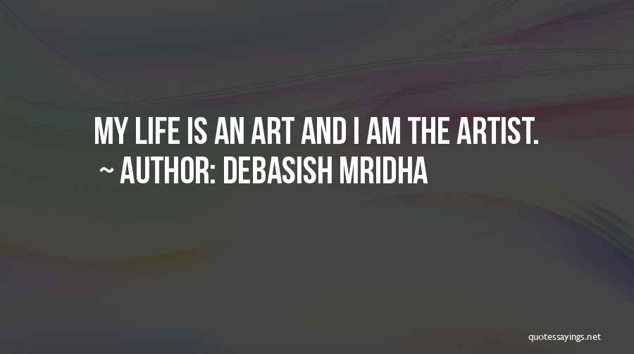 Art And Happiness Quotes By Debasish Mridha