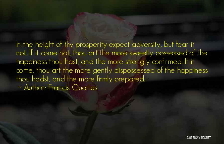 Art And Happiness Quotes By Francis Quarles