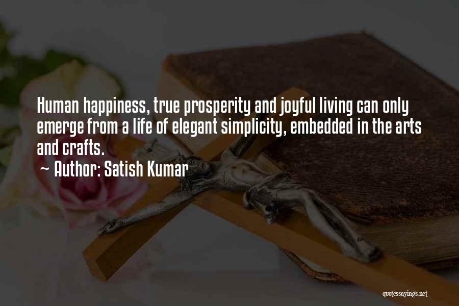 Art And Happiness Quotes By Satish Kumar