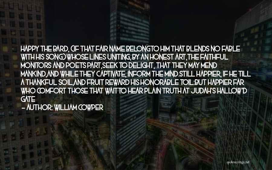 Art And Happiness Quotes By William Cowper
