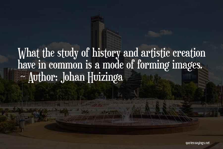 Art And History Quotes By Johan Huizinga