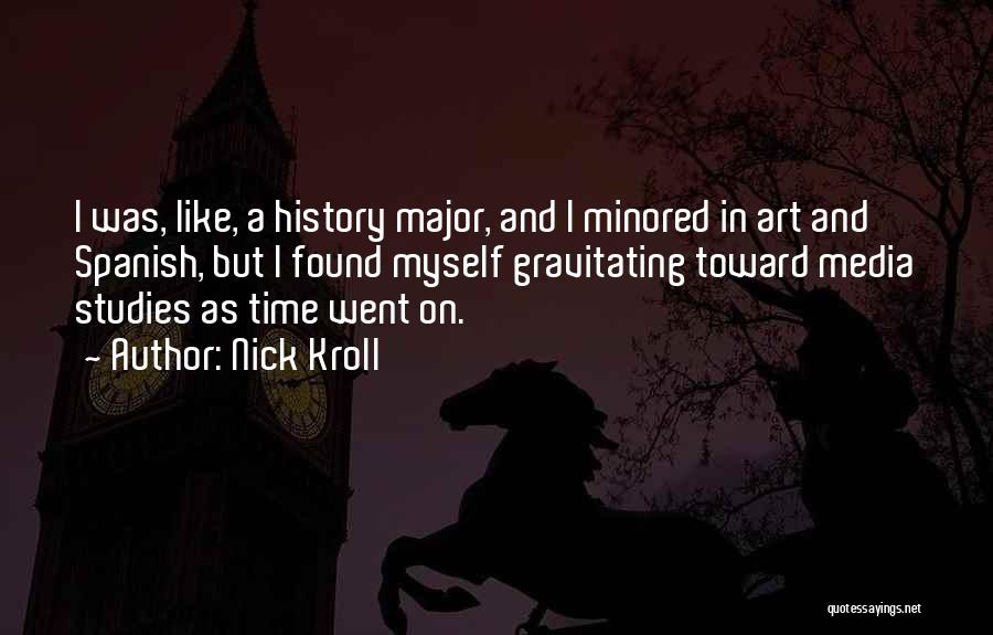 Art And History Quotes By Nick Kroll