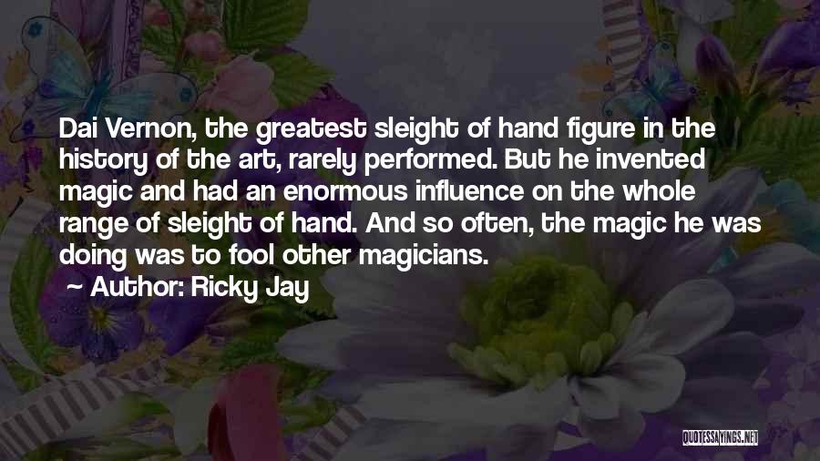 Art And History Quotes By Ricky Jay