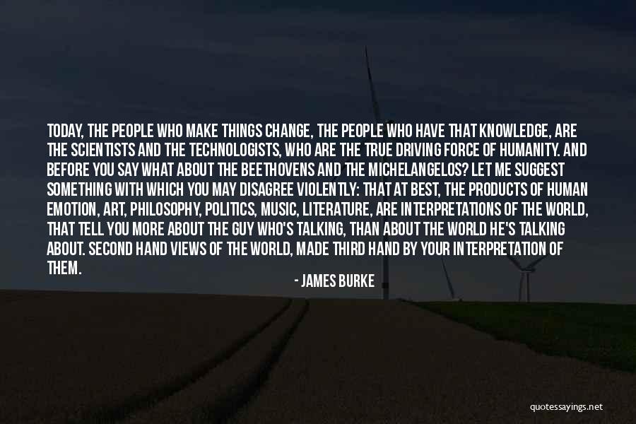 Art And Humanity Quotes By James Burke Art And Humanity Quotes By James Burke