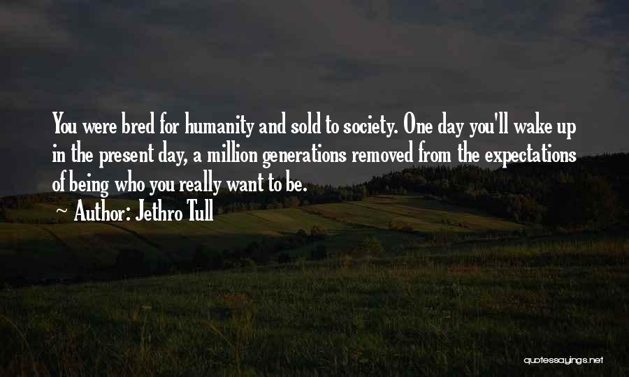 Art And Humanity Quotes By Jethro Tull