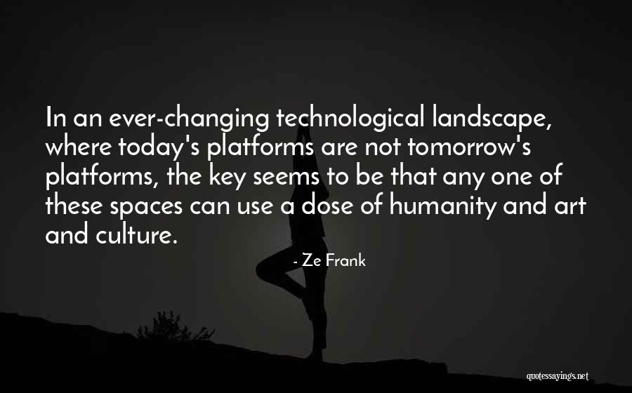Art And Humanity Quotes By Ze Frank Art And Humanity Quotes By Ze Frank