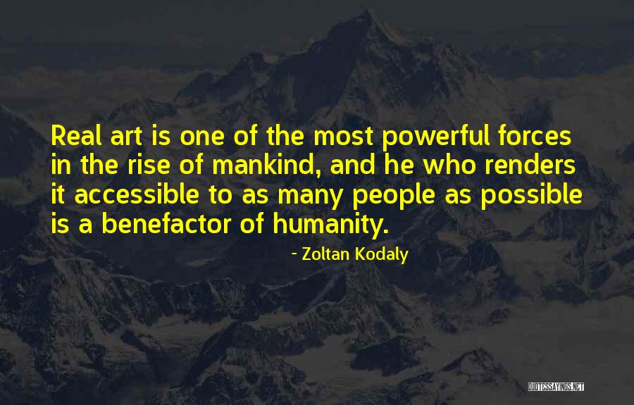 Art And Humanity Quotes By Zoltan Kodaly Art And Humanity Quotes By Zoltan Kodaly
