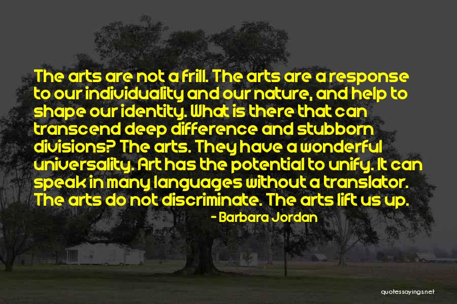 Art And Identity Quotes By Barbara Jordan Art And Identity Quotes By Barbara Jordan