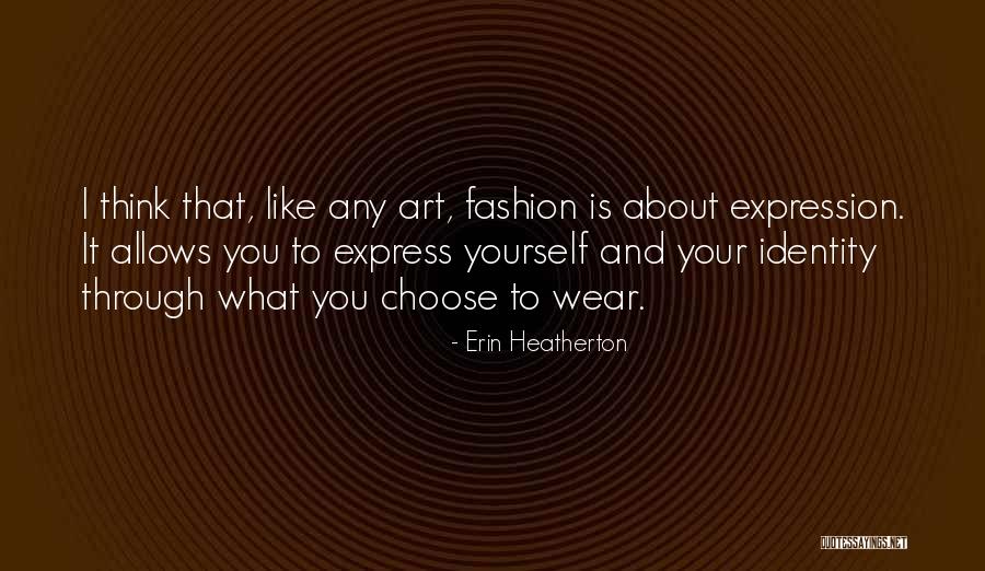 Art And Identity Quotes By Erin Heatherton Art And Identity Quotes By Erin Heatherton