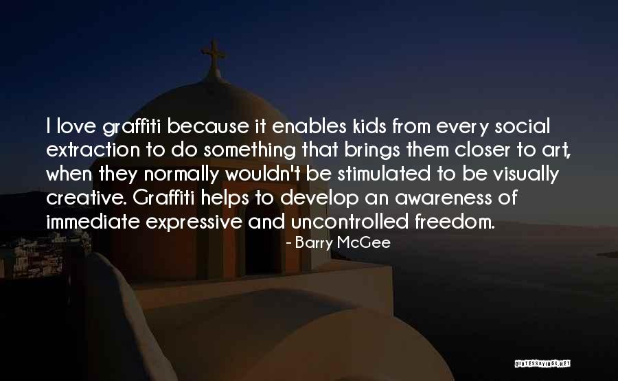 Art And Kids Quotes By Barry McGee Art And Kids Quotes By Barry McGee