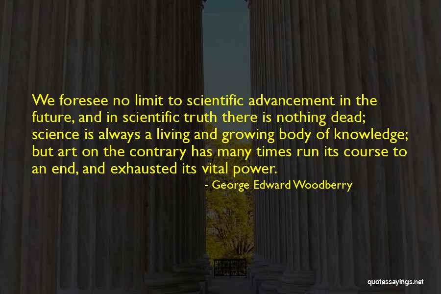 Art And Knowledge Quotes By George Edward Woodberry Art And Knowledge Quotes By George Edward Woodberry